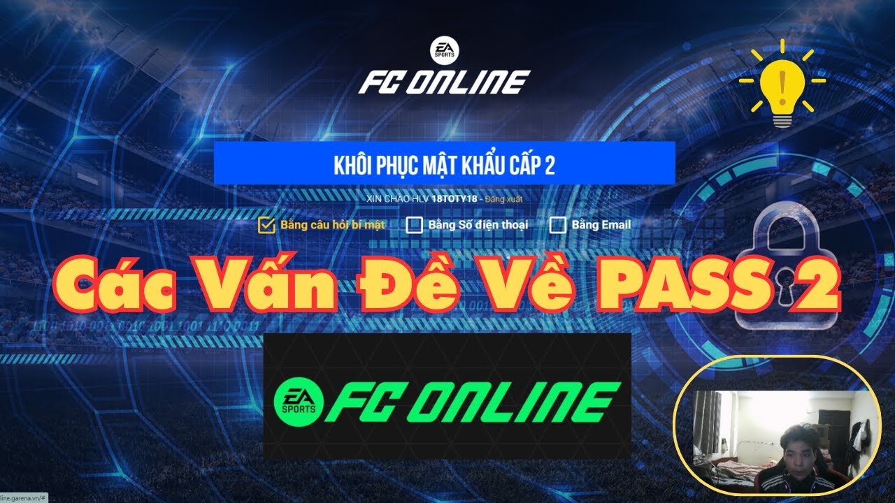 FC Online - CÁC VẤN ĐỀ VỀ MẬT KHẨU CẤP 2 TRONG FCO MÀ AE CẦN LƯU Ý!
