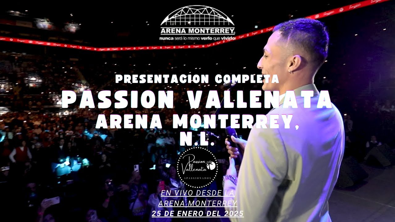 PASSION VALLENATA  EN VIVO EN LA ARENA MONTERREY COMPLETO CON SINFONICA!!