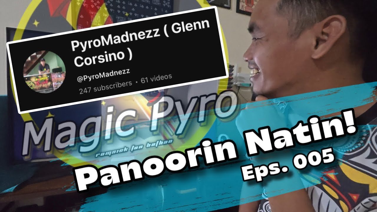 Eps. 005 PANOORIN NATIN | PyroMadnezz