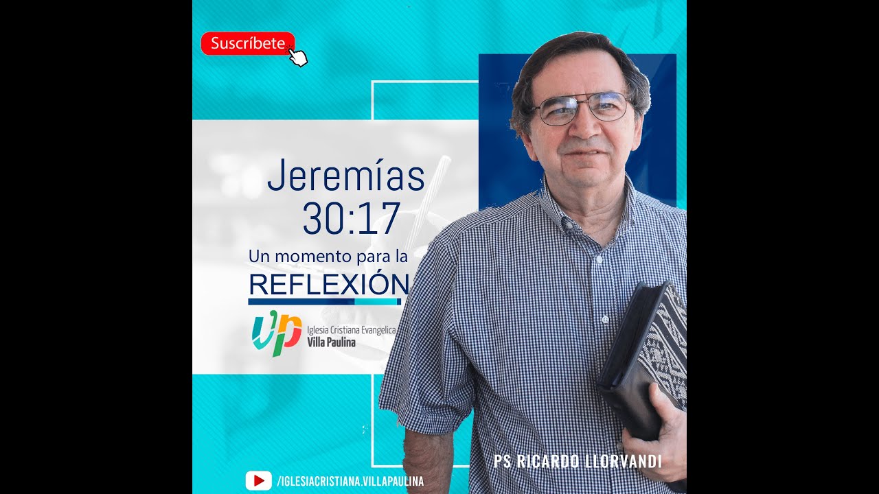 Jeremías 30:17 | Ps Ricardo Llorvandi | Un momento para la Reflexión