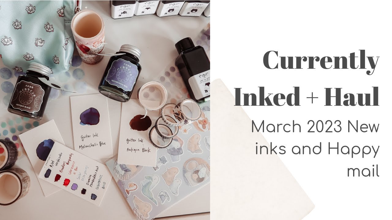 Currently Inked March 2023 + Happy mail haul with @ImperfectDollar