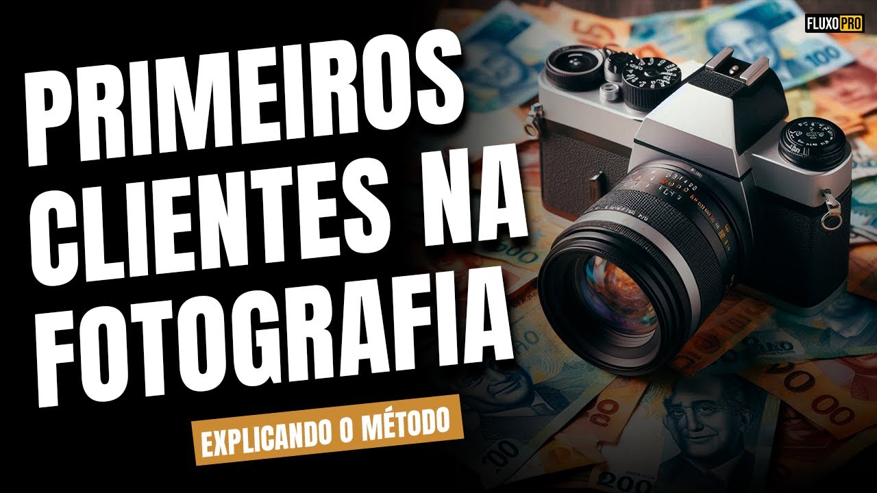 🟠 M&Eacute;TODO VALIDADO PARA TER OS PRIMEIROS CLIENTES NA FOTOGRAFIA