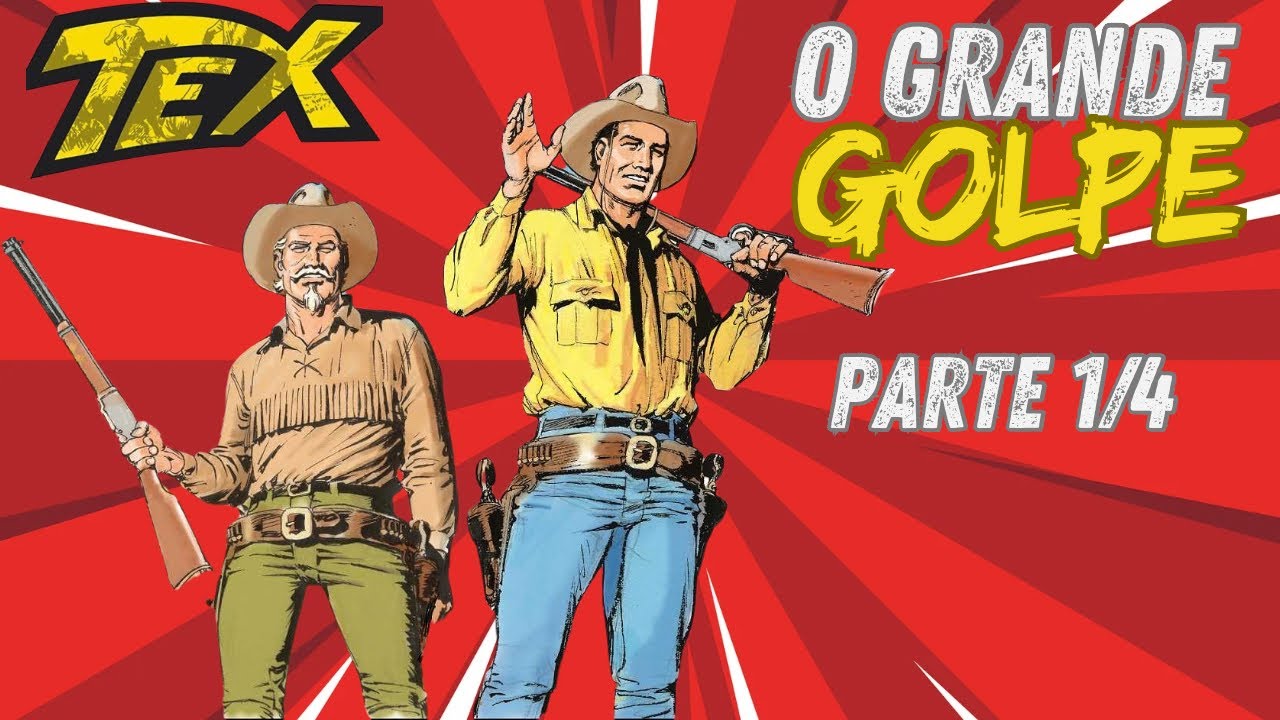 TEX - O GRANDE GOLPE (parte1/4)