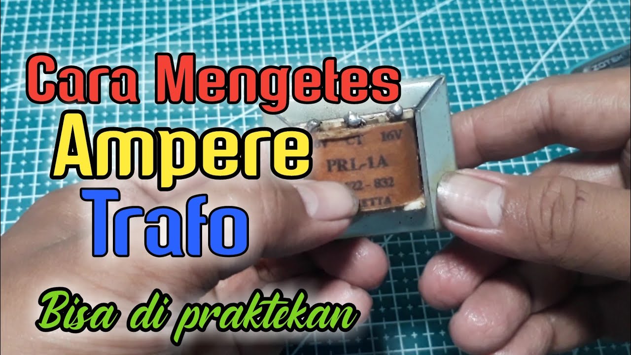 Cara Mengukur atau Mengetes Ampere Trafo