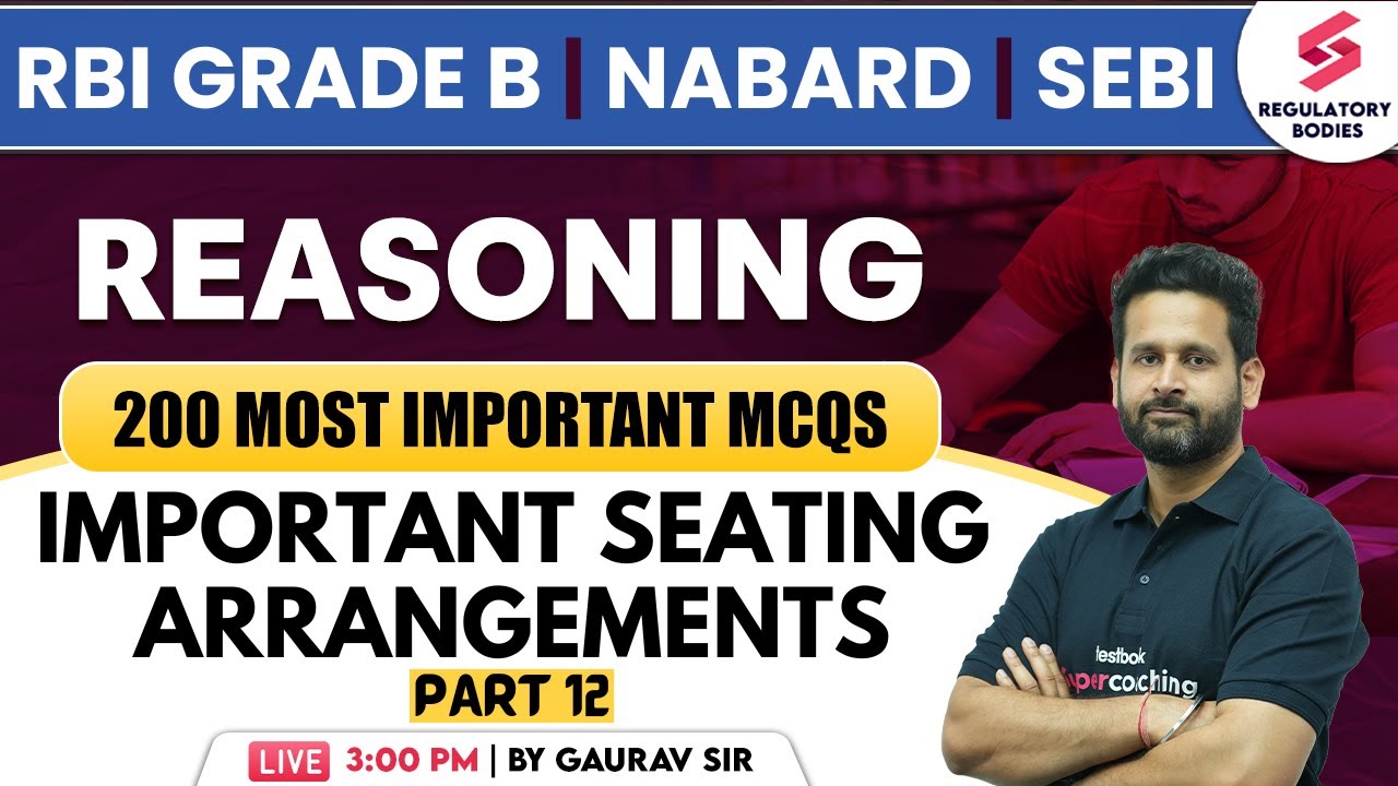 Reasoning SEBI Grade A | NABARD | RBI Grade B Reasoning | Seating Arrangements | S 12 | Gaurav Singh
