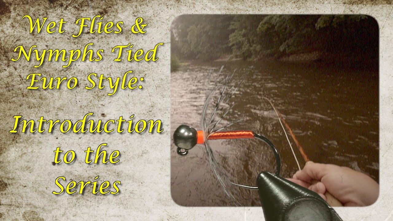 Wet Flies & Nymphs Tied Euro Style: Introduction to the Series