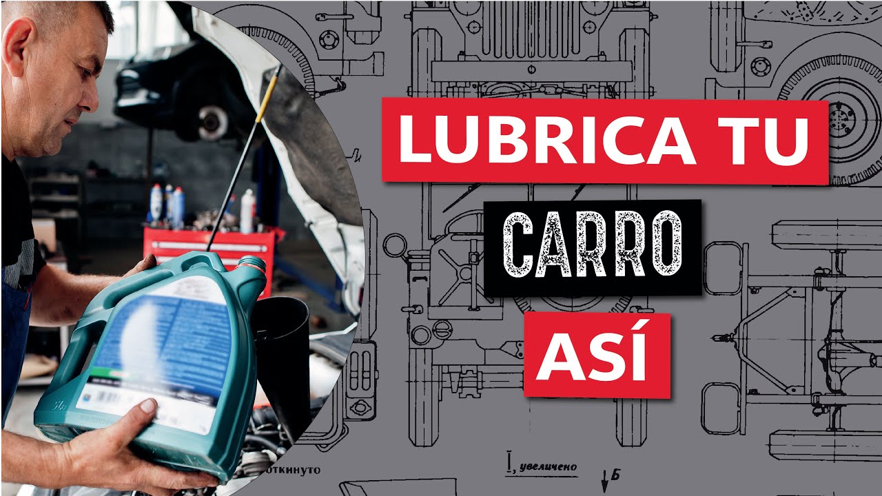Cómo LUBRICAR mi carro - [26 de agosto 2022] - Muy Masculino