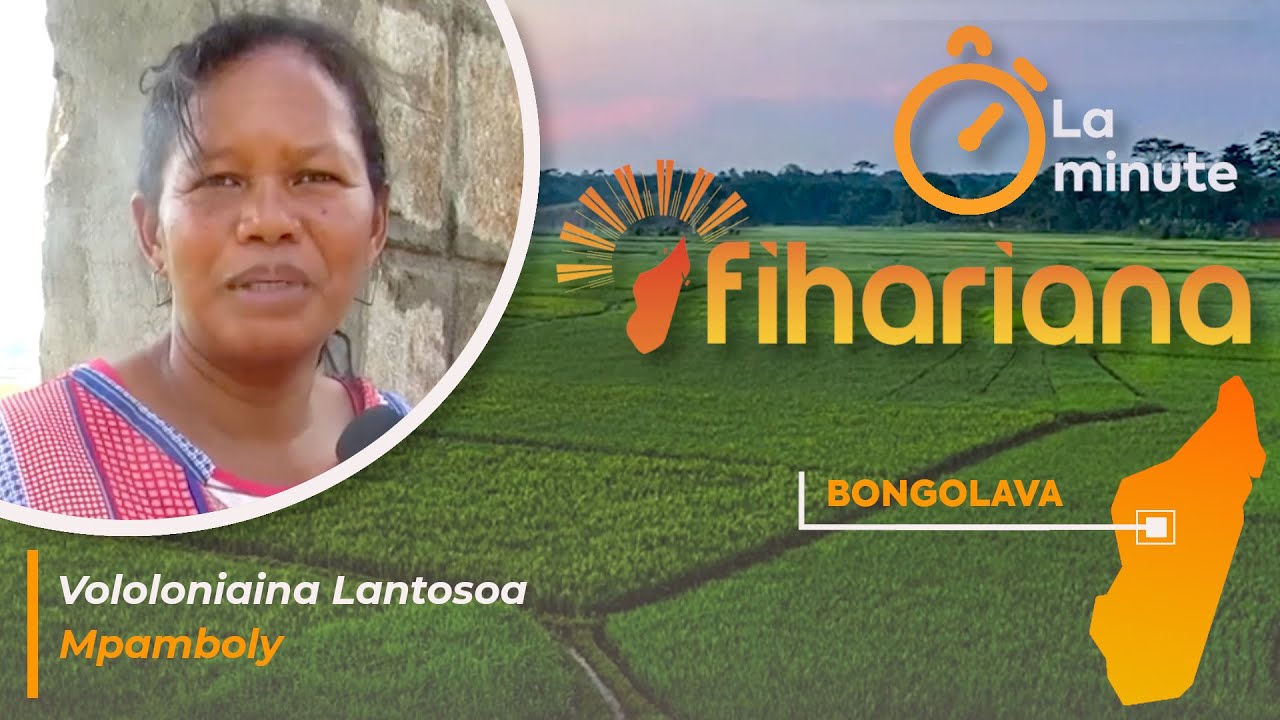 ⌚ La Minute Fihariana 📍 Faritra Betsiboka - Mpamboly