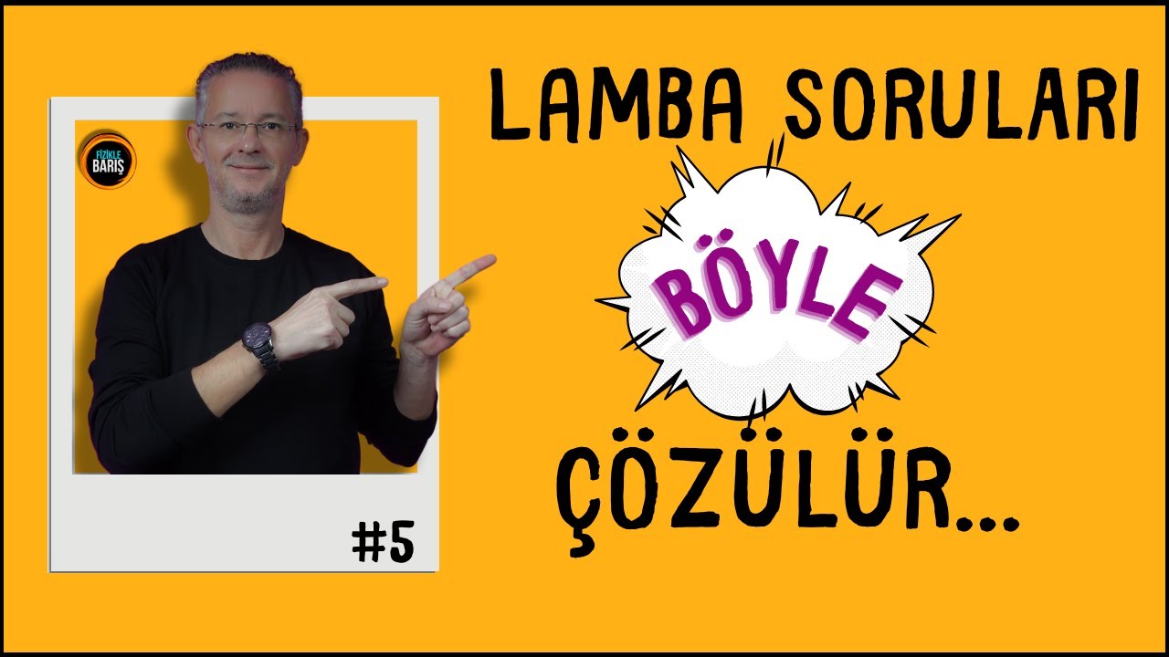 LAMBA SORULARI BÖYLE ÇÖZÜLÜR |YKS | TYT| AYT|FİZİKLE BARIŞ