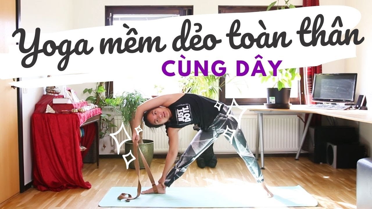 Yoga Uốn Mềm Dẻo Cơ Thể với Dây | Dãn cơ toàn thân mở ngực vai cực đã!