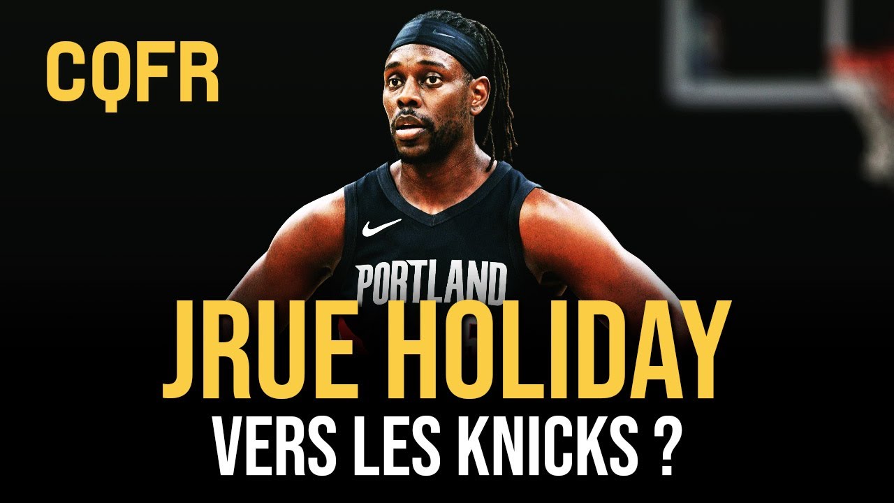 Jrue Holiday vers les Knicks ? Festival Luka Doncic #CQFR