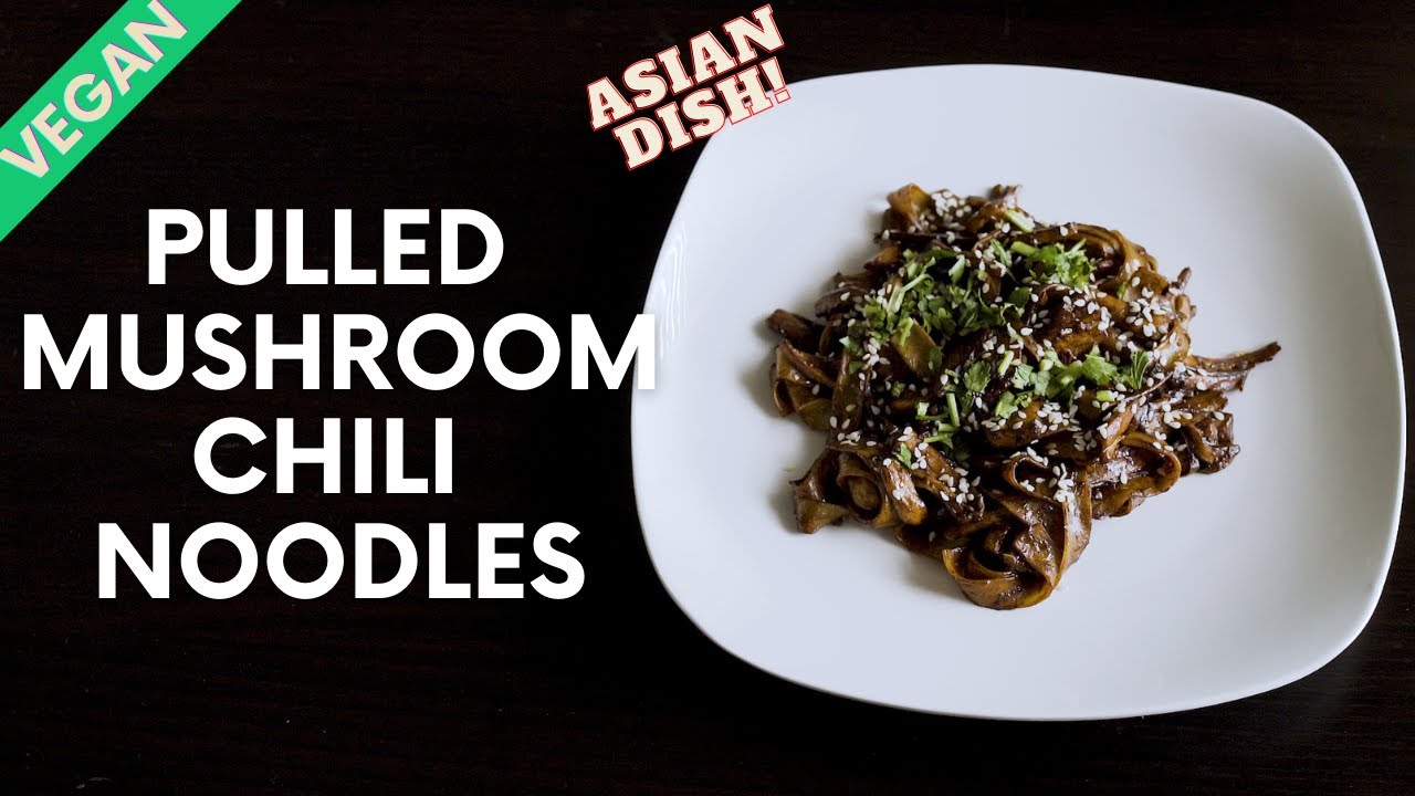 PULLED MUSHROOM CHILI NOODLES
