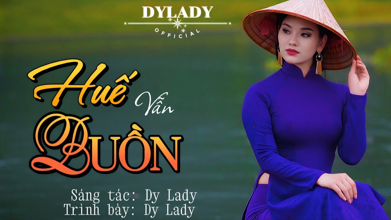 Huế Vẫn Buồn | Dy Lady | #huevanbuon #dylady