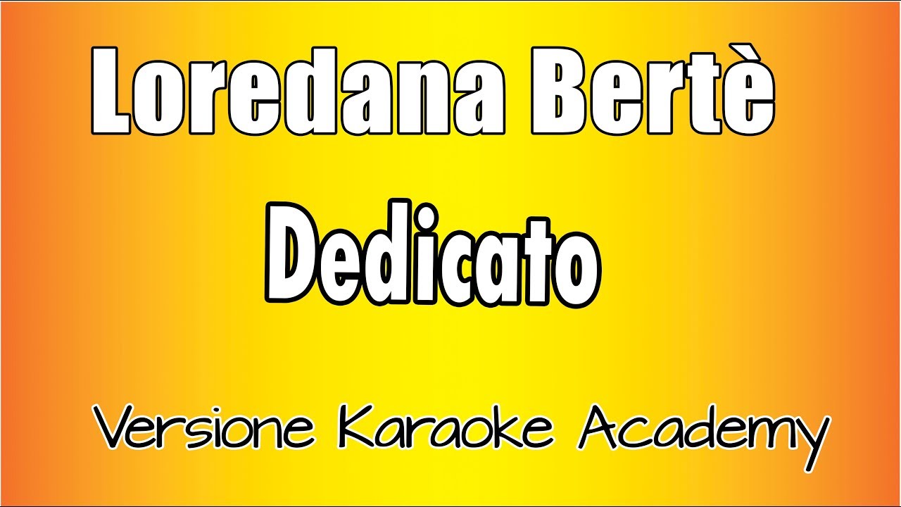Loredana Bertè -  Dedicato (Versione Karaoke Academy Italia)