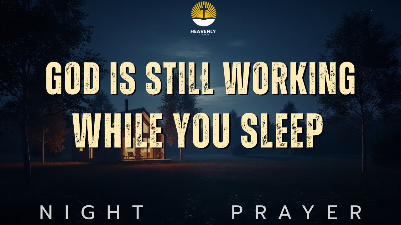Your Heart Can Rest Tonight — God Is in Control | Night Prayer
