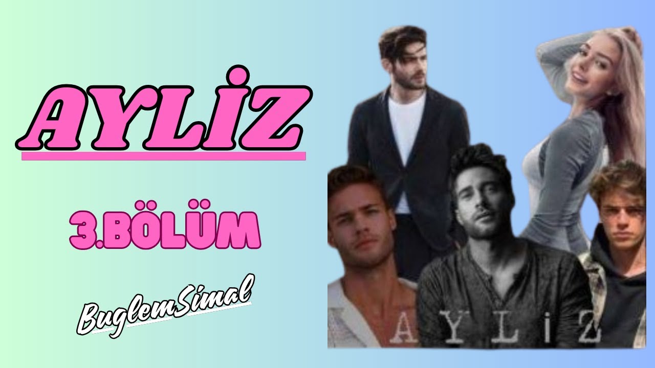 AYLİZ I 3.BÖLÜM I