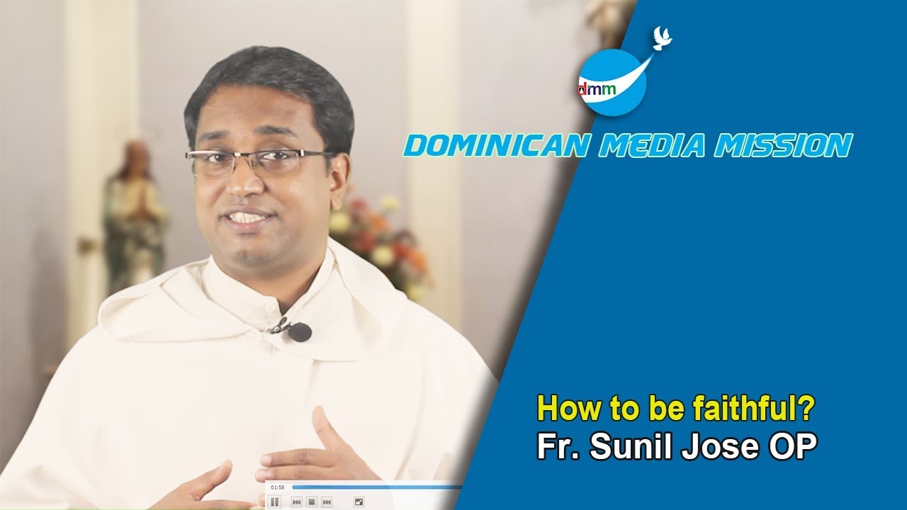 How to be Faithful (Fr. Sunil Jose OP on the Gospel Of Oct. 25th Luke 12: 39-48)