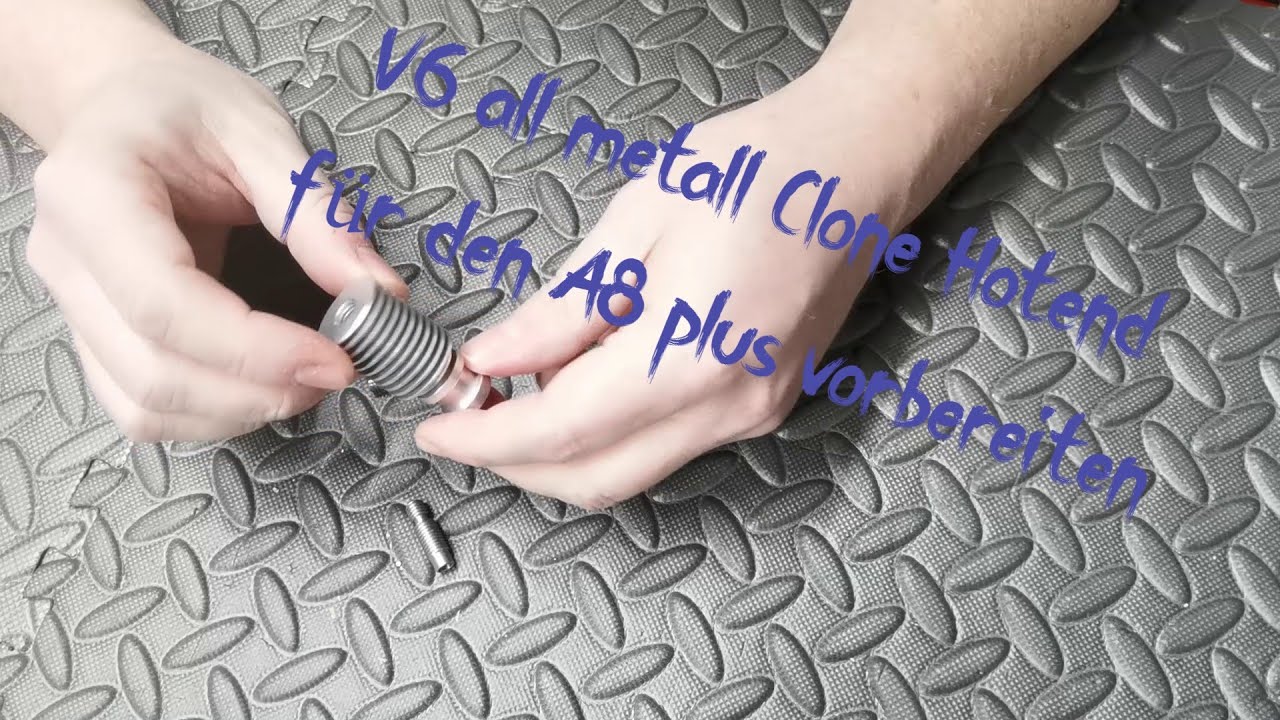 V6 all metal Clone Hotend für den Anet A8 Plus vorbereiten