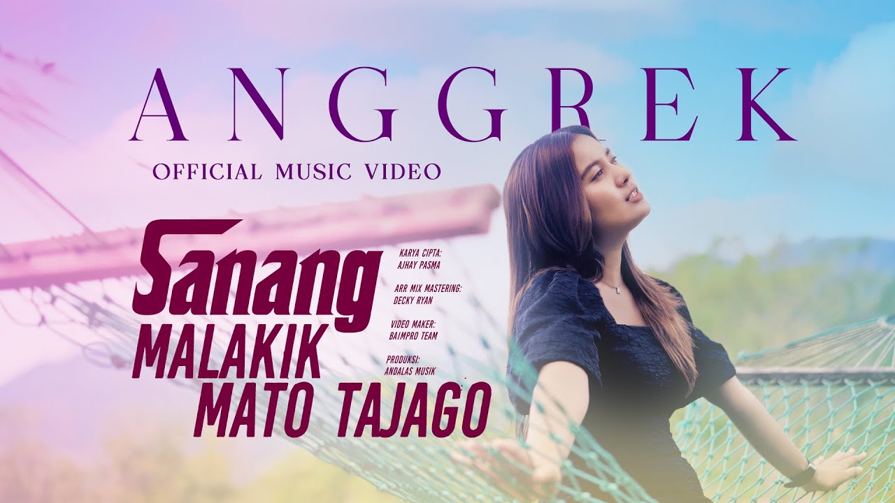 Anggrek - Sanang Malakik Mato Tajago (Official Music Video)