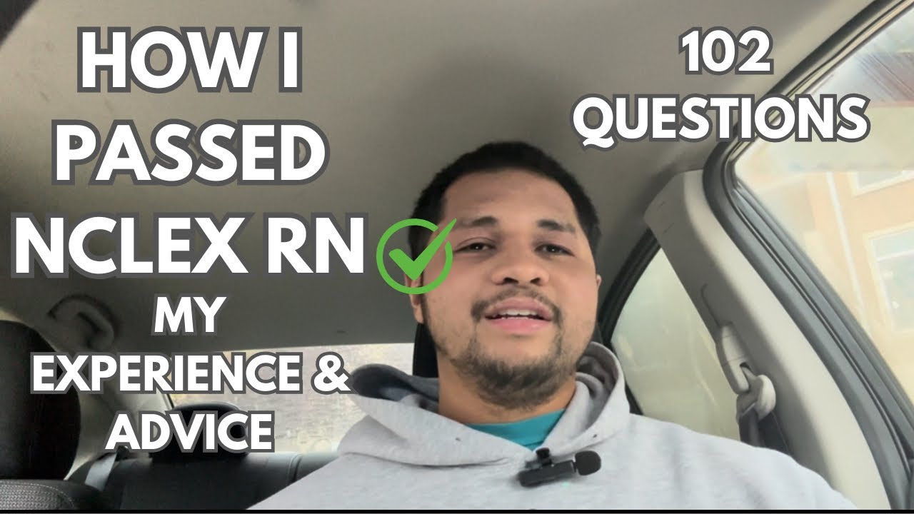 HOW I PASSED NCLEX RN | MY EXPERIENCE & ADVICE | 102 QUESTIONS