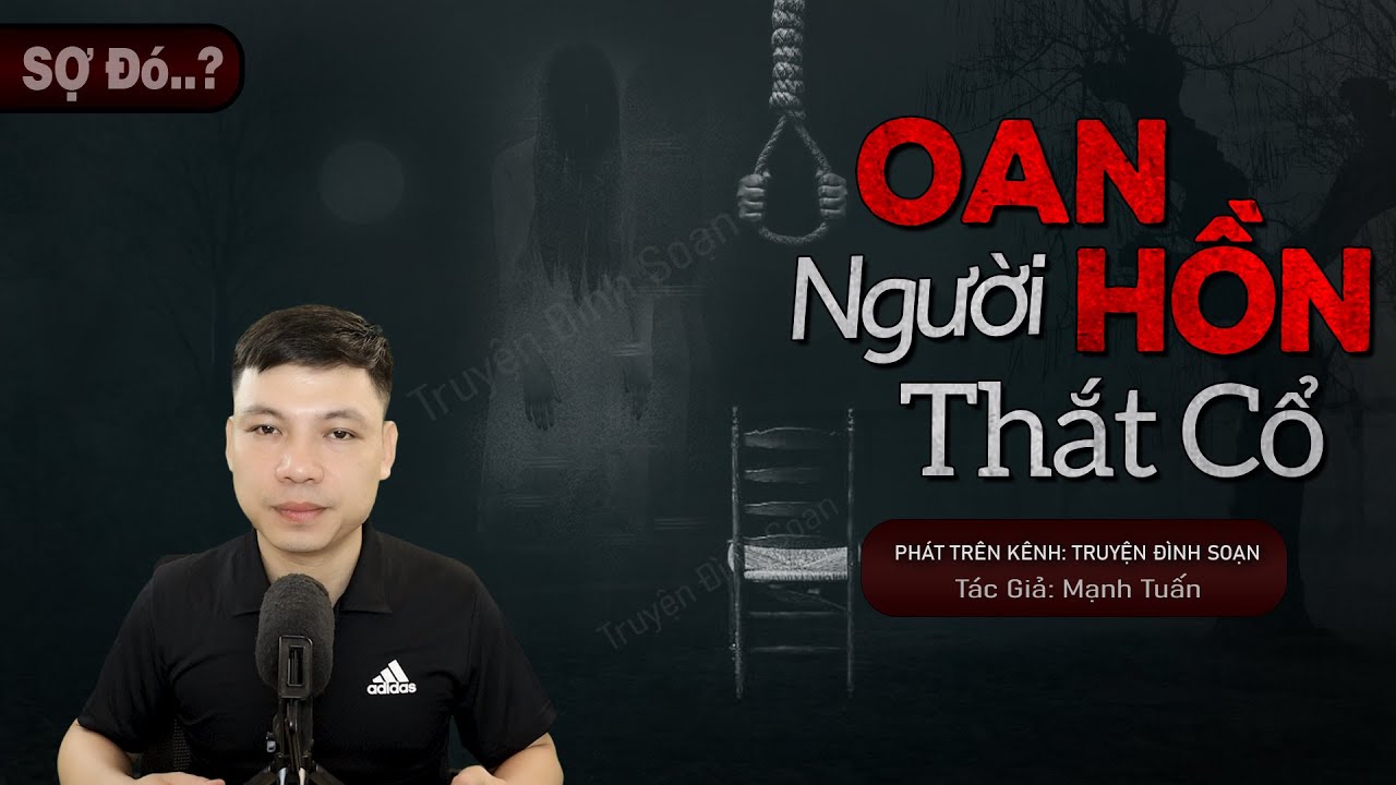 Truyện Ma: Oan Hồn Người Thắt Cổ - Chuyện Ma Làng Quê Về Ác Nghiệp Người Chồng | Truyện Đình Soạn