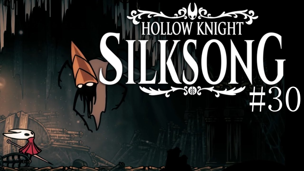 #30 冗談の通じないムシ【Hollow Knight Silksong】
