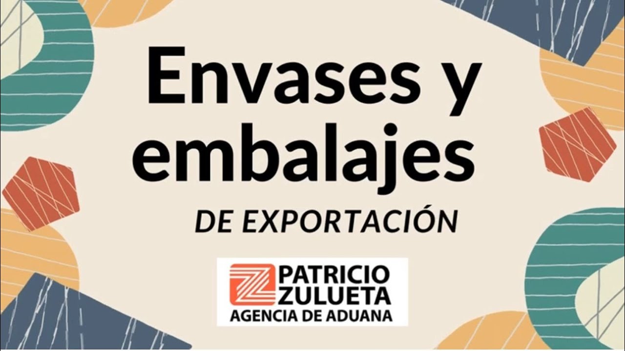 Envases y embalajes para exportación - Webinar Aduanero N°4 - 2023