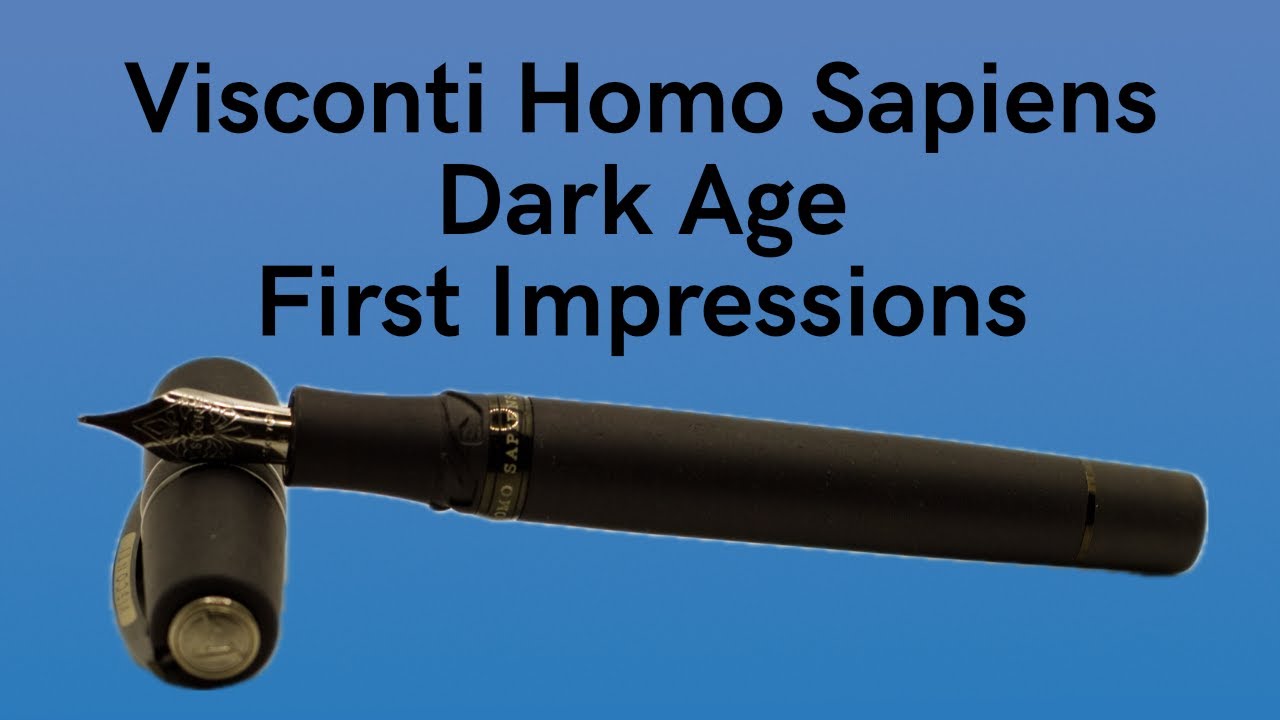 Visconti Homo Sapiens Dark Age Fountain Pen  - My First Impressions