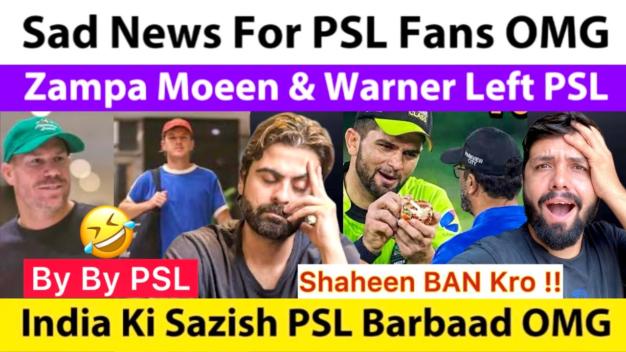 Sad News For PSL Fans 💔 Zampa Warner & Moeen Ali Leaving PSL | India Ki Sazish | Shaheen Banned ?