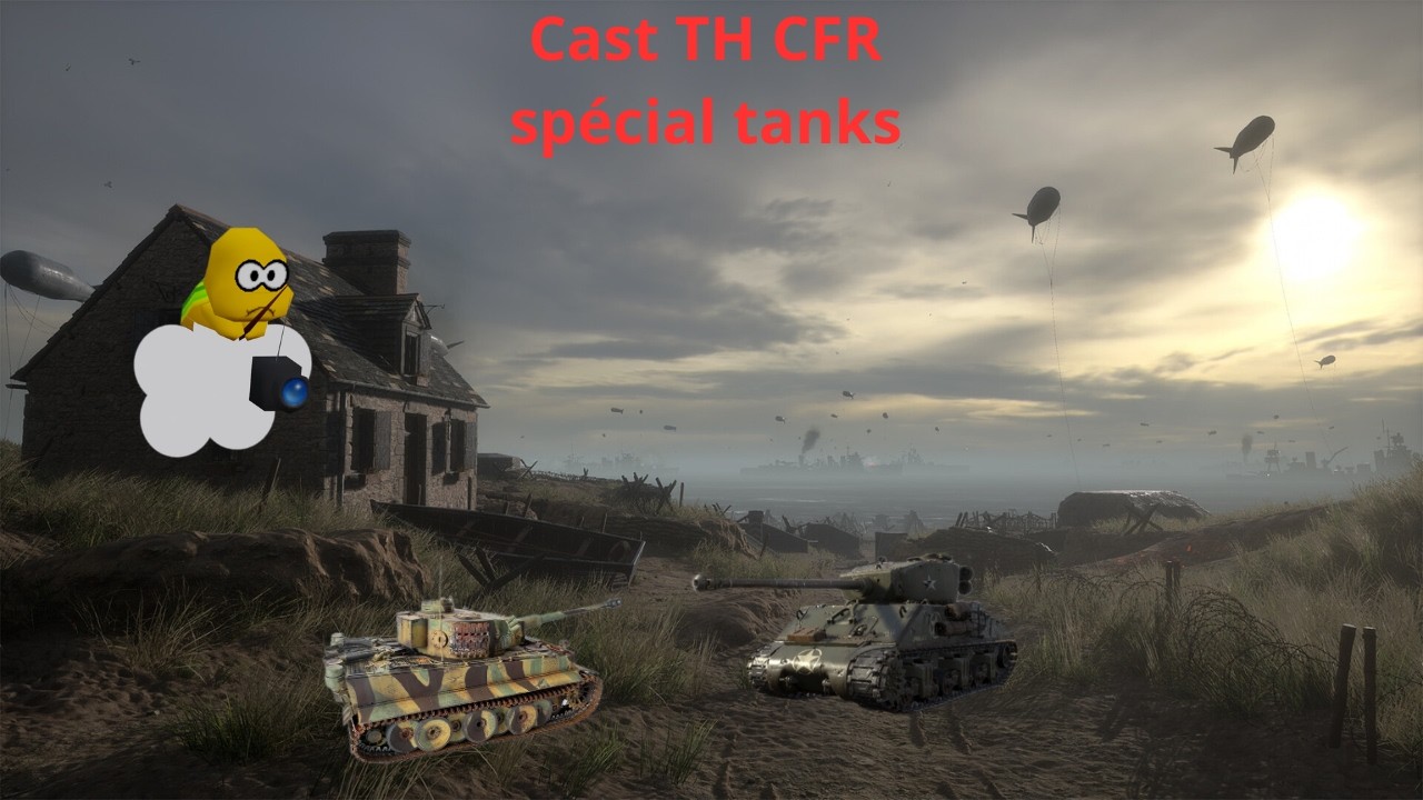 Cast TH CFR - Spécial tanks - 12.02.26