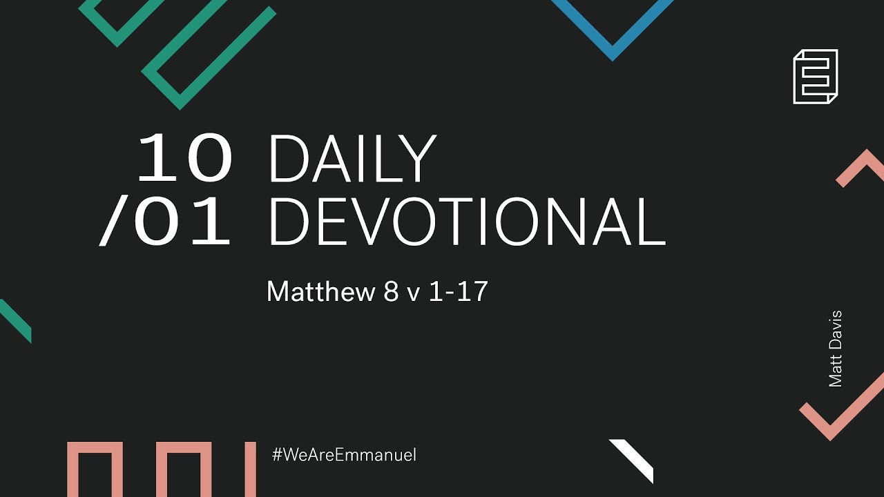 Daily Devotion with Matt Davis // Matthew 8:1-17