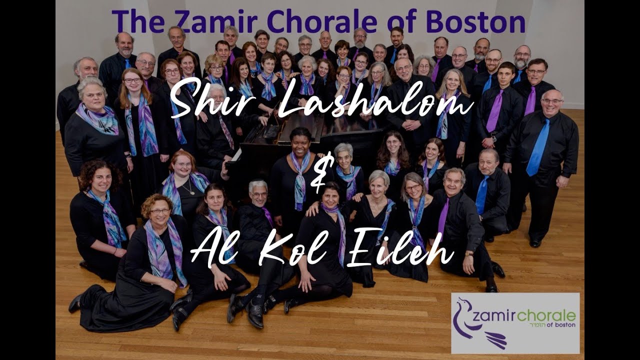 Shir Lashalom & Al Kol Eileh - The Zamir Chorale of Boston