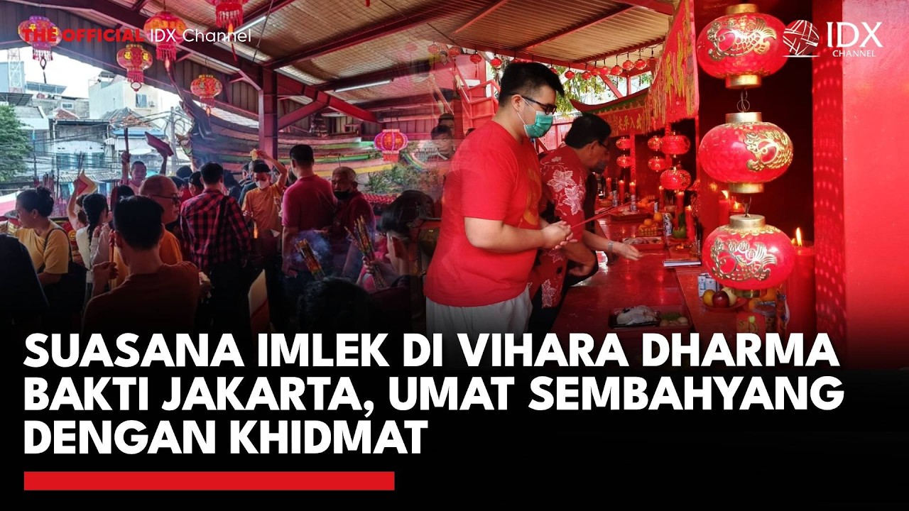 Suasana Imlek di Vihara Dharma Bakti Jakarta, Umat Sembahyang dengan Khidmat | IDXC UPDATE