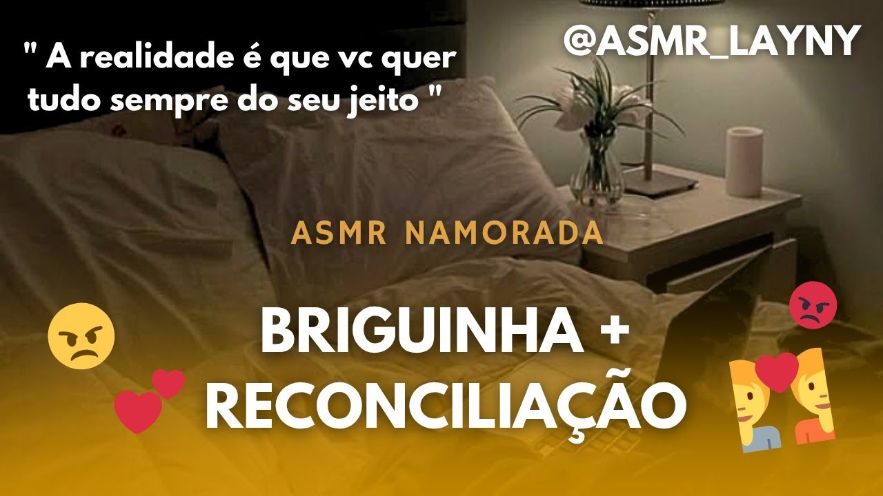 ASMR NAMORADA - Briguinha + Reconciliação 🗣️💕