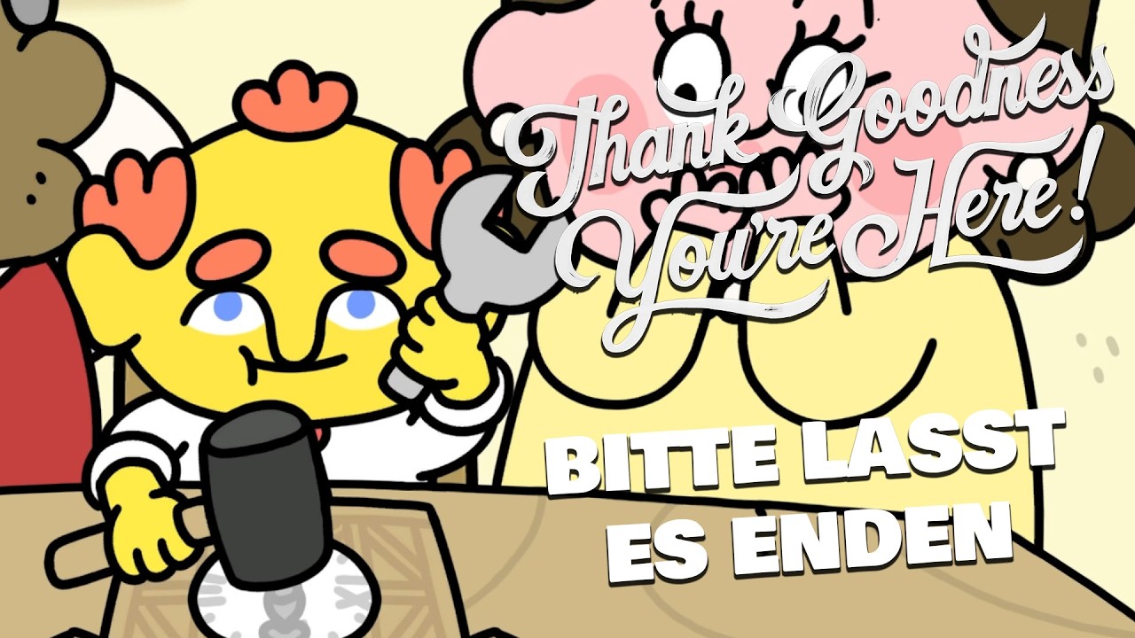 Bitte lasst es enden! - Part 04 | Thank Goodness You're Here