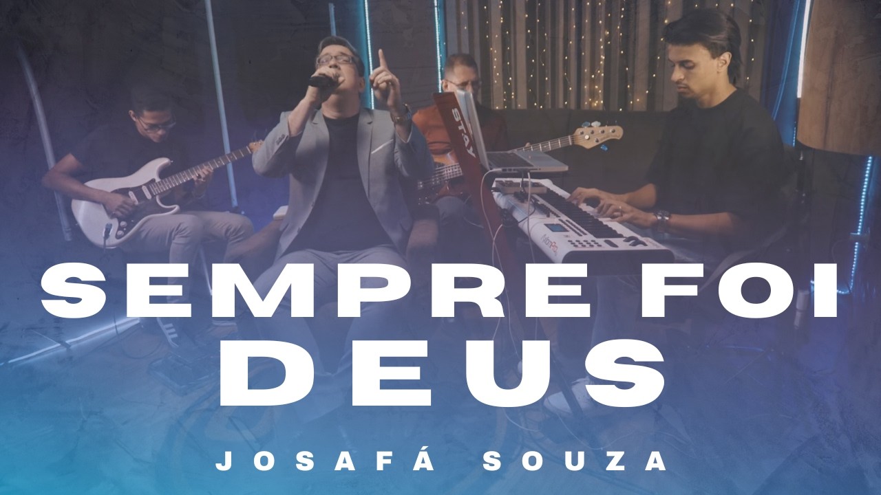 Josafá Souza - Sempre Foi Deus - [ClipeOficial]