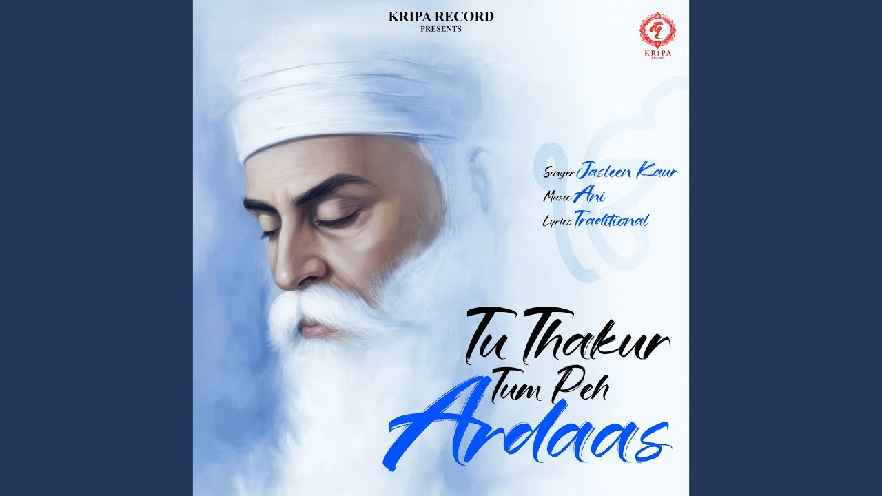 Tu Thakur Tum Peh Ardaas