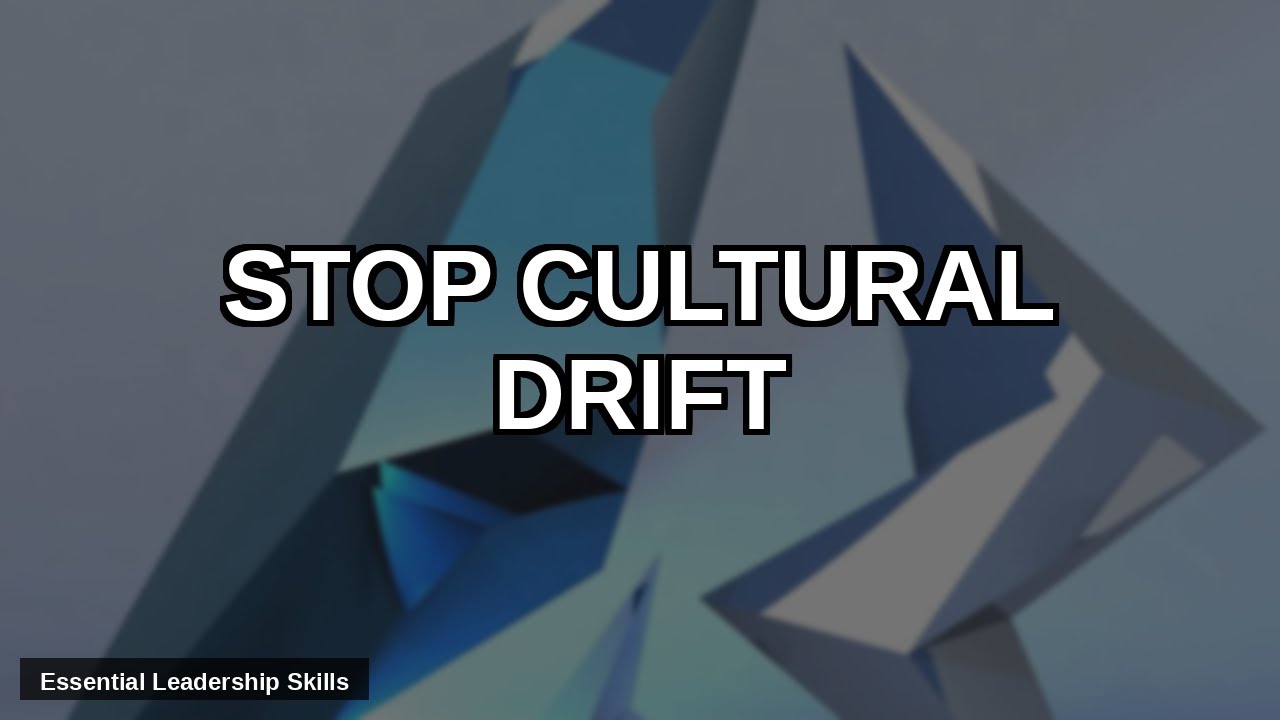 Stop Cultural Drift: 5 Proven Strategies to Align Leadership & Strategy