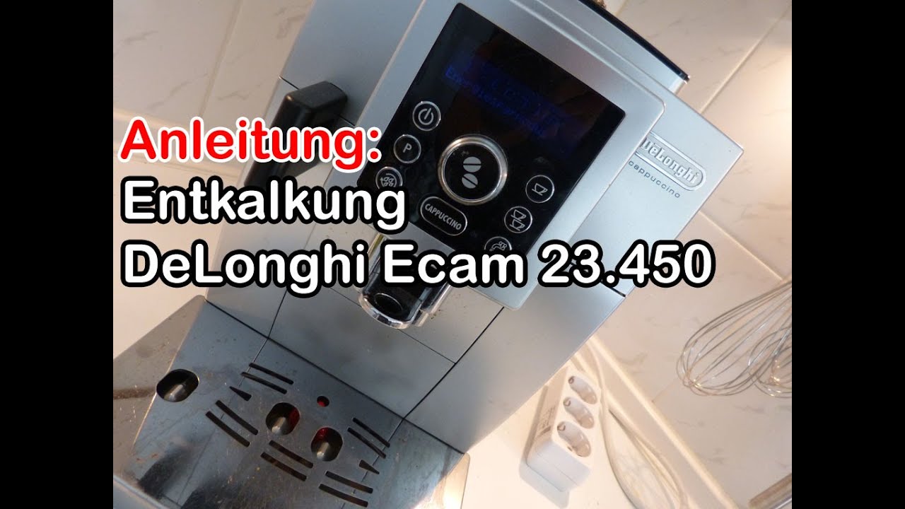 Anleitung: Entkalkung DeLonghi Ecam 23.450 Kaffeevollautomat
