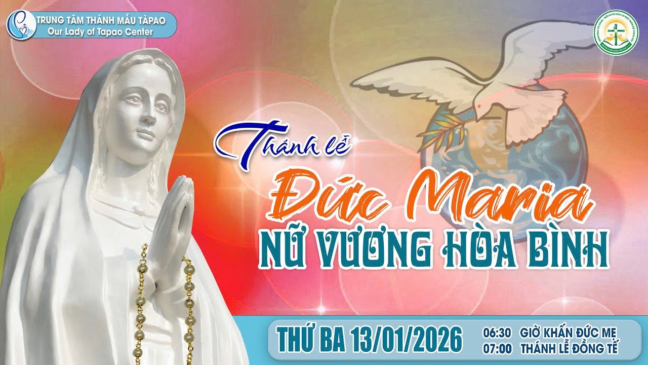 🔴13/01/2026 - THÁNH LỄ TẠ ƠN & MỪNG KÍNH ĐỨC MẸ MARIA NỮ VƯƠNG HÒA BÌNH - TTTM.TÀPAO.