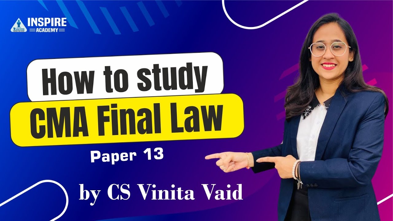 HOW TO STUDY CMA FINAL LAW | MOST IMPORTANT STRATEGY TO STUDY CMA FINAL LAW - CS VINITA VAID