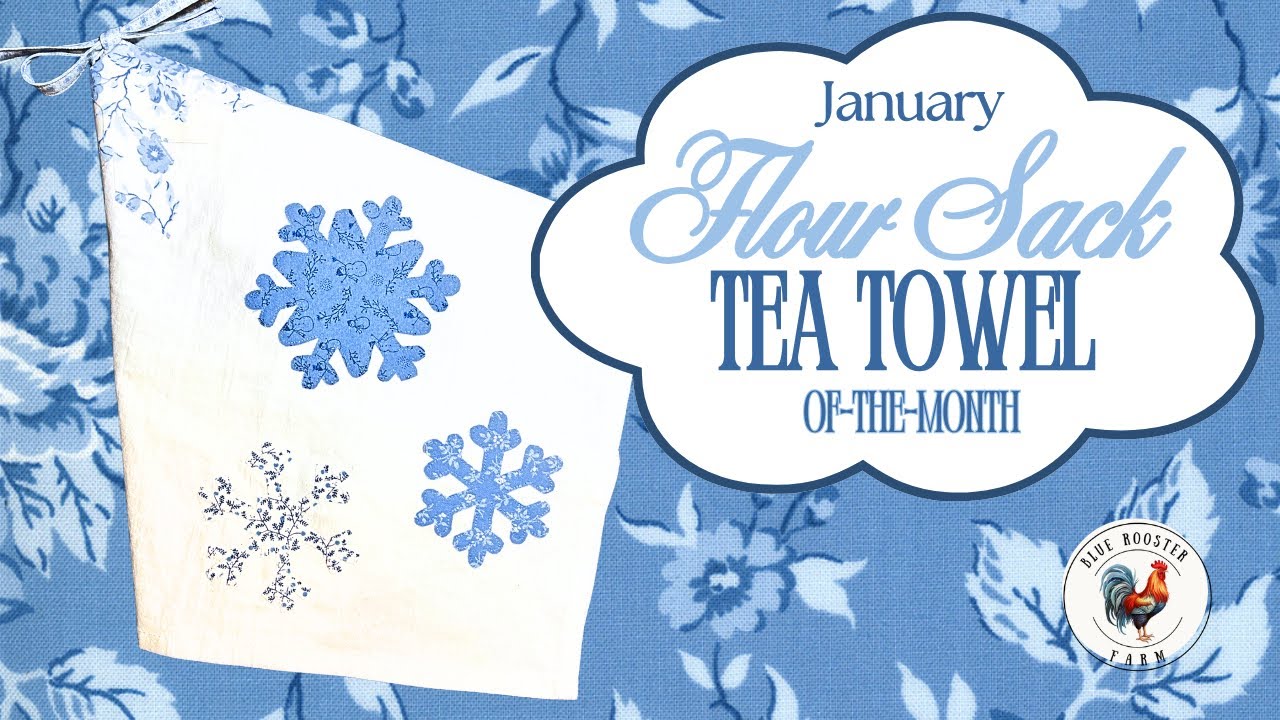 January's Flour Sack Tea Towel-of-the-Month\Snowflake Applique\Step-By-Step Tutorial\Free Download