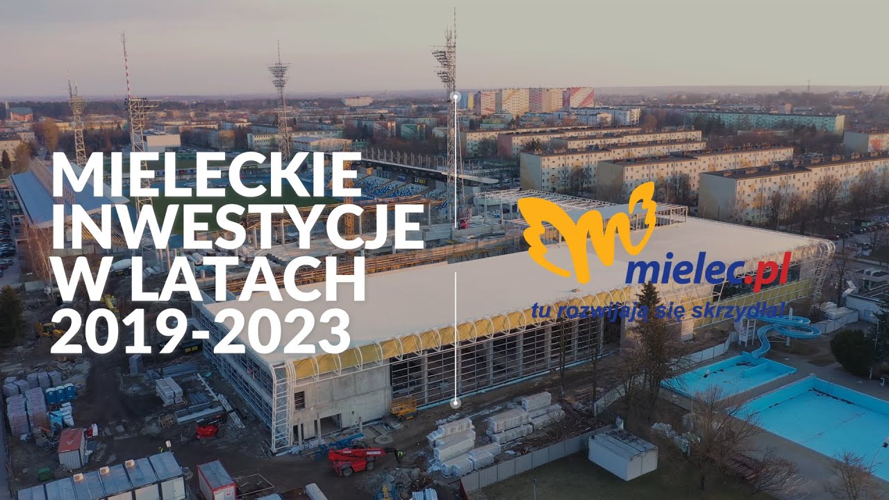 Inwestycje Miasta Mielca zrealizowane w latach 2019-2023