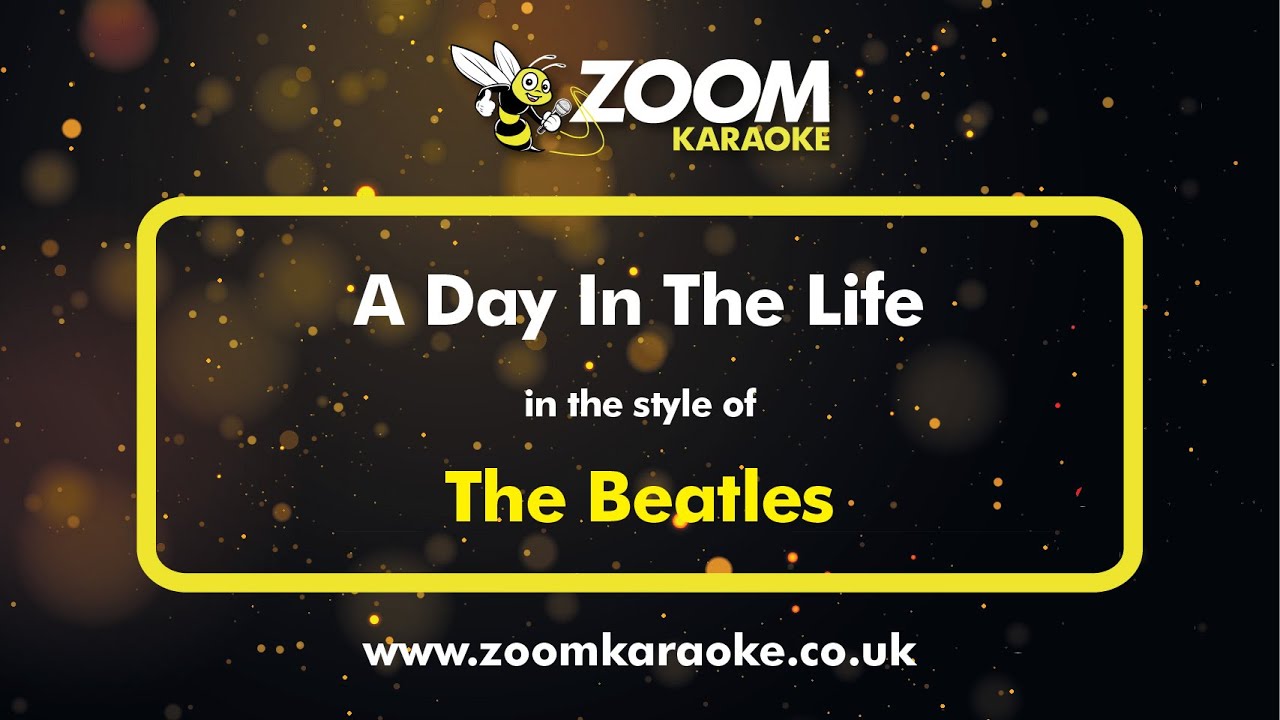 The Beatles - A Day In The Life - Karaoke Version from Zoom Karaoke