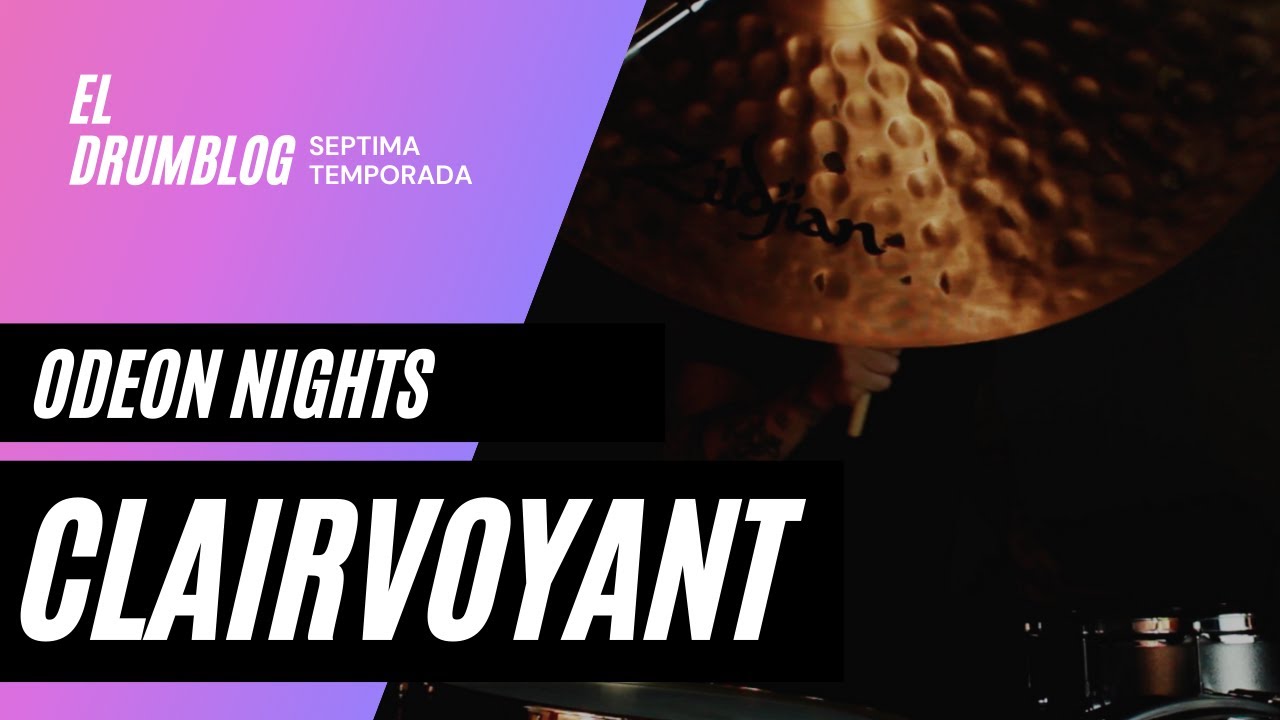 Odeon Nights - Clairvoyant | El Drumblog