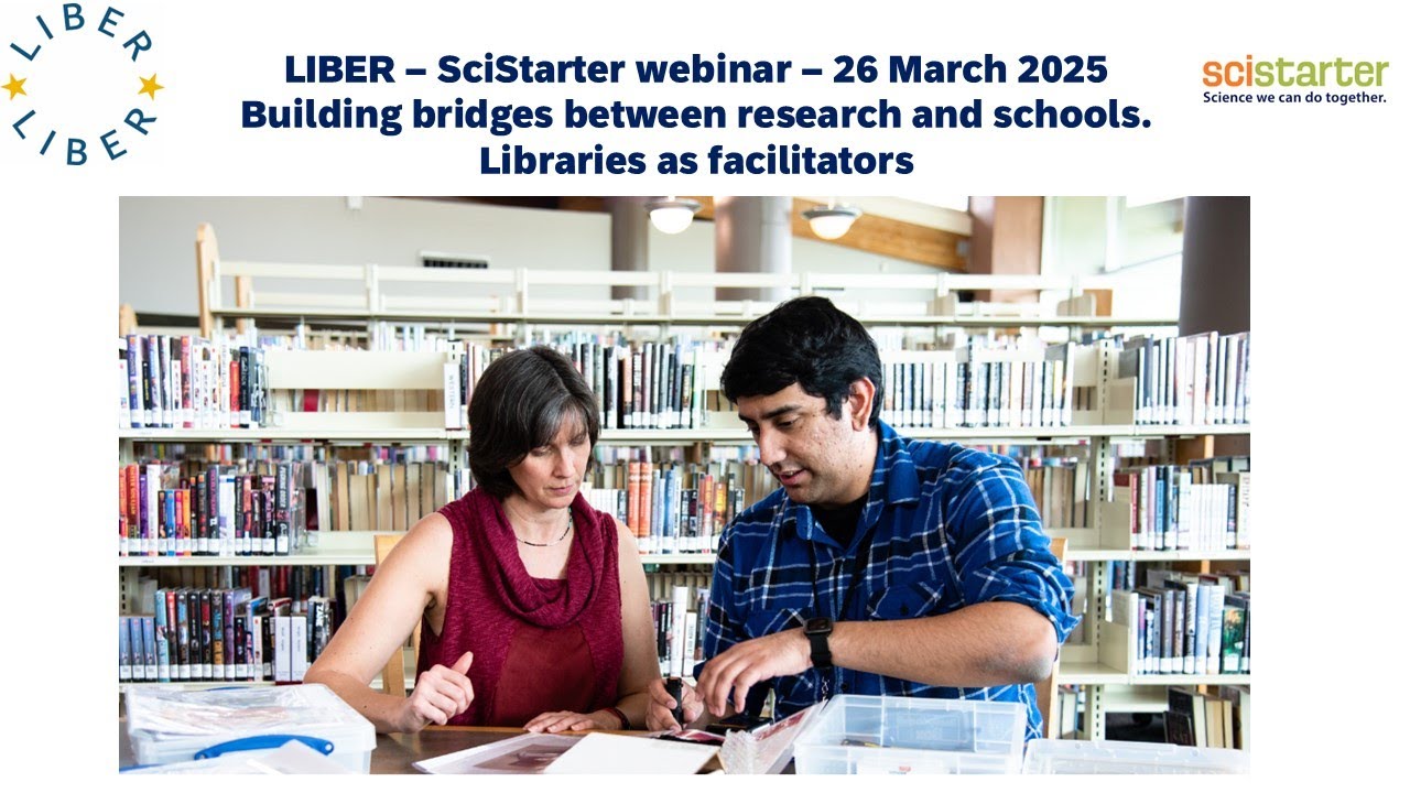 Building bridges between research and schools. Libraries as facilitators - LIBER & SciStarter