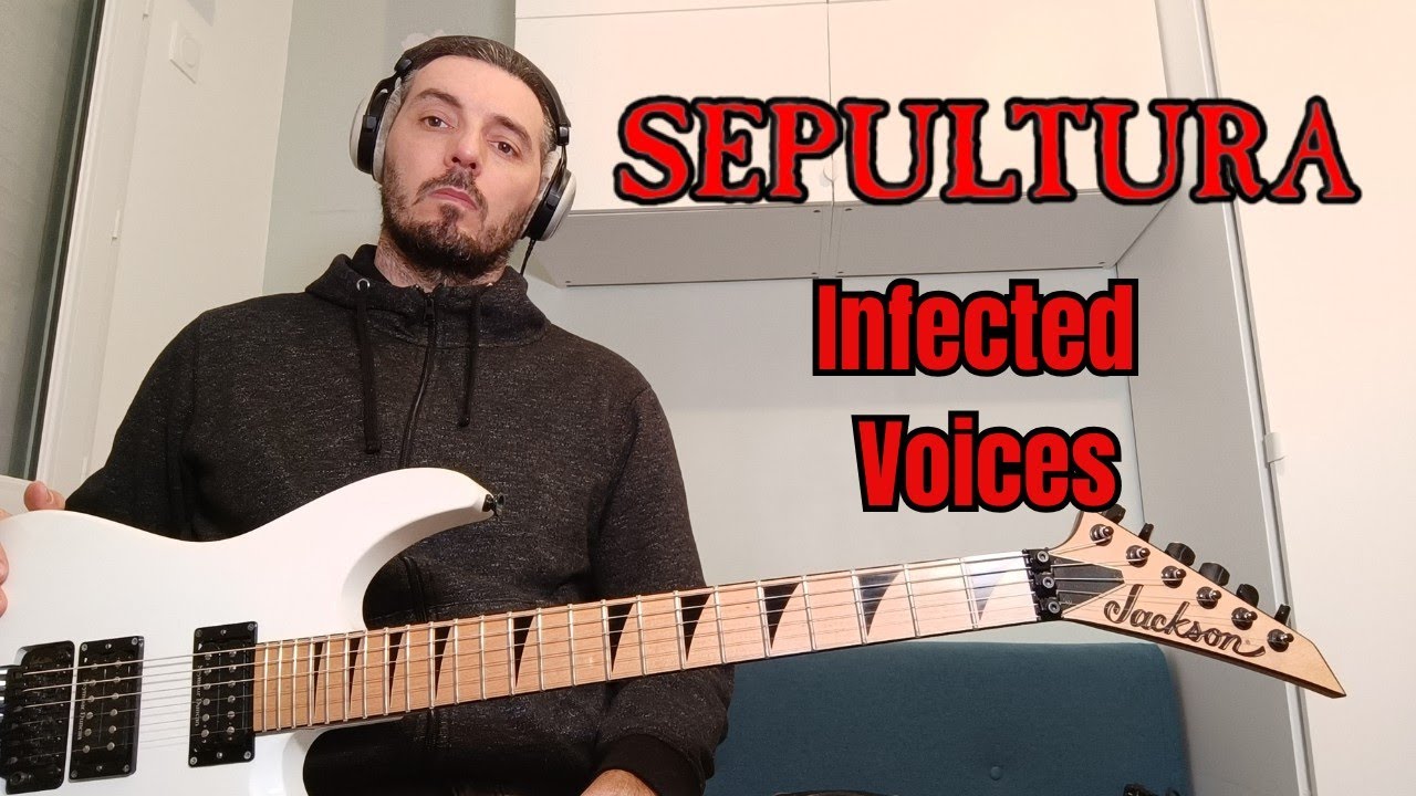 Sepultura - Infected Voices Guitar Cover (with solo)