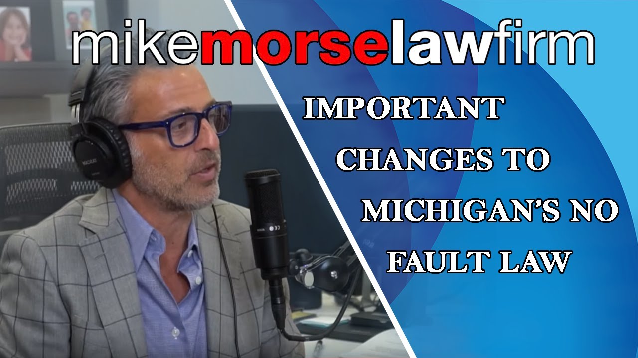 Important Changes To Michigan's No-Fault Law - Mike Morse Law Firm - 855 MIKE WINS