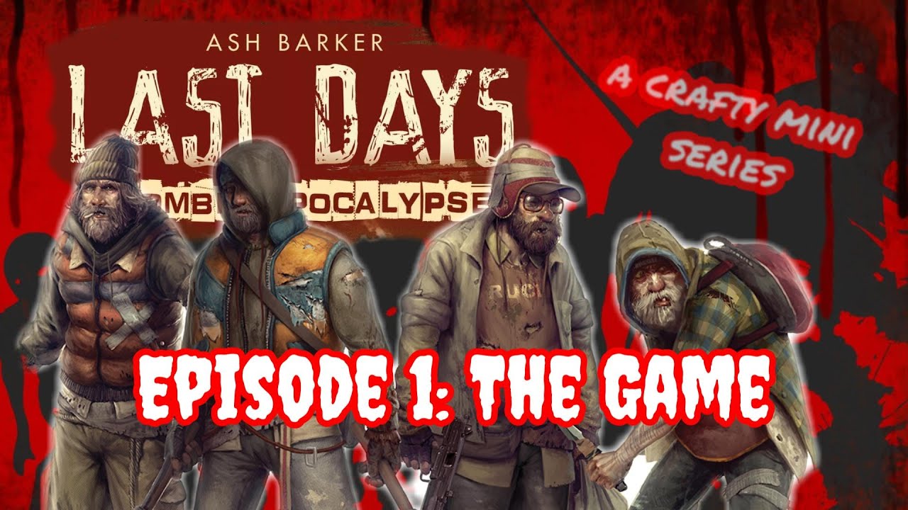 LAST DAYS: ZOMBIE APOCALYPSE Episode 1 The Game