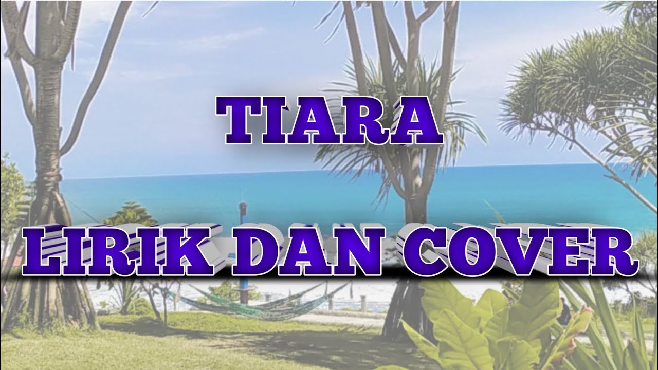 TIARA , LIRIK DAN COVER #tiara #viral #lagulama